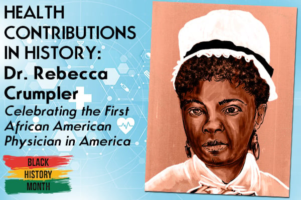 Health Contributions In History Dr Rebecca Crumpler Celebrating The First African American 